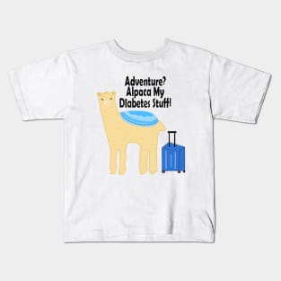 Adventure? Alpaca My Diabetes Stuff! Kids T-Shirt